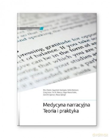 Medycyna narracyjna Teoria i praktyka - Charon Rita, DasGupta Sayantani [KSIĄŻKA]