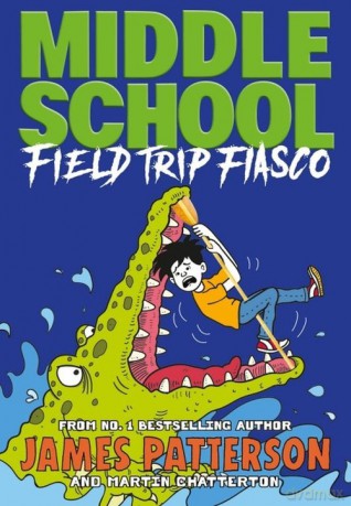 Middle School Field Trip Fiasco - James Patterson [KSIĄŻKA]