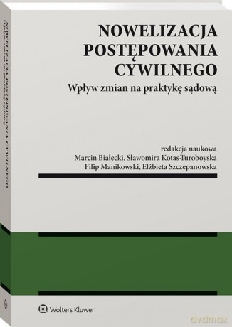 Nowelizacja postępowania cywilnego - Marcin Białecki, Sławomira Kotas-Turoboyska [KSIĄŻKA]