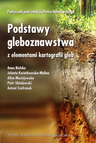 Podstawy gleboznawstwa z elementami kartografii gleb [KSIĄŻKA]