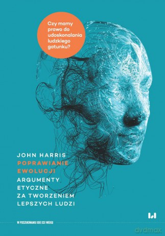 Poprawianie ewolucji - John Harris [KSIĄŻKA]