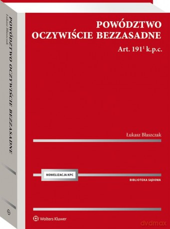 Powództwo oczywiście bezzasadne Art. 191[1] k.p.c. - Łukasz Błaszczak [KSIĄŻKA]