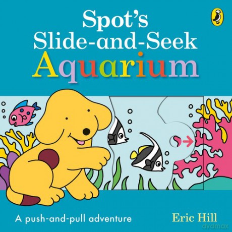 Spot's Slide and Seek: Aquarium - Eric Hill [KSIĄŻKA]