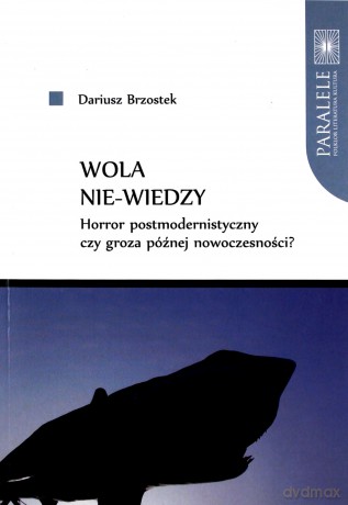Wola nie-wiedzy - Dariusz Brzostek [KSIĄŻKA]