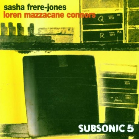 Loren Mazzacane Connors, Sasha Frere-Jones: Subsonic 5 [CD]