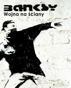 Banksy. Wojna na ściany - Banksy Banksy [KSIĄŻKA]
