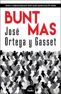 Bunt mas - y Gasset José Ortega [KSIĄŻKA]