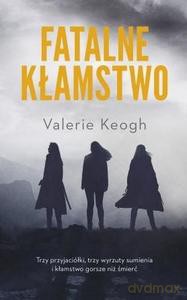 Fatalne kłamstwo - Valerie Keogh [KSIĄŻKA]