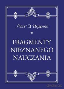 Fragmenty nieznanego nauczania - Piotr D. Uspienski [KSIĄŻKA]