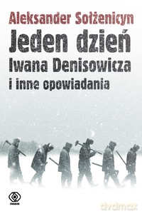 Jeden dzień Iwana Denisowicza i inne opowiadania - Aleksander Sołżenicyn [KSIĄŻKA]