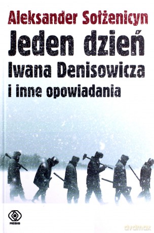 Jeden dzień Iwana Denisowicza i inne opowiadania - Aleksander Sołżenicyn [KSIĄŻKA]