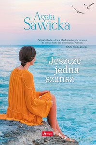 Jeszcze jedna szansa - Agata Sawicka [KSIĄŻKA]