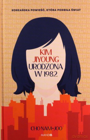 Kim Jiyoung. Urodzona w 1982 - Nam-joo Cho [KSIĄŻKA]