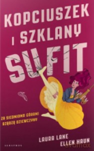 Kopciuszek i szklany sufit - Laura Lane, Ellen Haun [KSIĄŻKA]