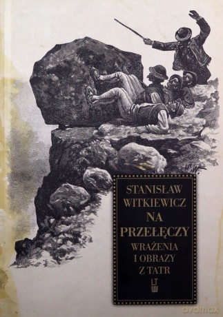 Na przełęczy. Wrażenia i obrazy z Tatr - Stanisław Witkiewicz [KSIĄŻKA]