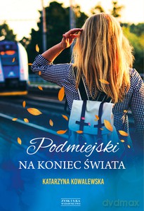 Podmiejski na koniec świata - Katarzyna Kowalewska [KSIĄŻKA]