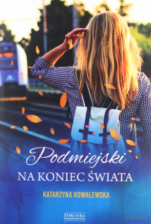 Podmiejski na koniec świata - Katarzyna Kowalewska [KSIĄŻKA]
