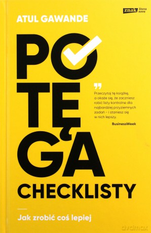 Potęga checklisty. Jak zrobić coś lepiej - Atul Gawande [KSIĄŻKA]