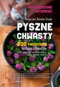 Pyszne chwasty. Wydanie rozszerzone - Małgorzata Kalemba-Drożdż [KSIĄŻKA]