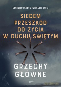 Siedem przeszkód do życia w Duchu Świętym - Emilio-Marie OFM Ubaldi [KSIĄŻKA]