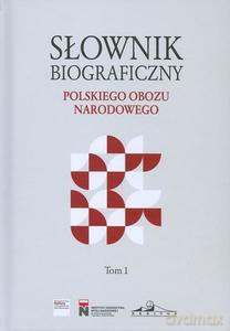 Słownik biograficzny polskiego obozu narodowego (Tom 1) - Krzysztof Kawęcki [KSIĄŻKA]