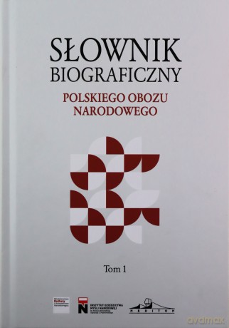 Słownik biograficzny polskiego obozu narodowego (Tom 1) - Krzysztof Kawęcki [KSIĄŻKA]