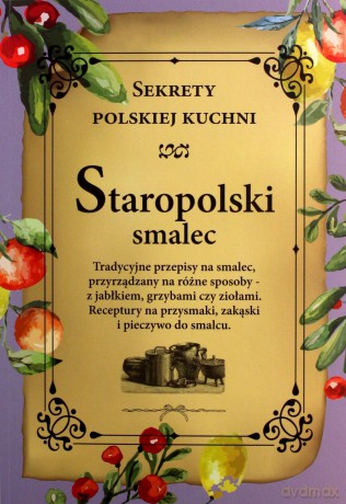 Staropolski smalec. Sekrety polskiej kuchni [KSIĄŻKA]