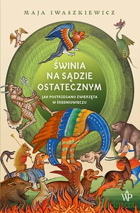 Świnia na sądzie ostatecznym - Maja Iwaszkiewicz [KSIĄŻKA]