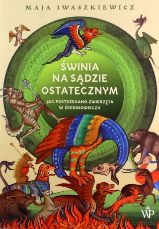 Świnia na sądzie ostatecznym - Maja Iwaszkiewicz [KSIĄŻKA]