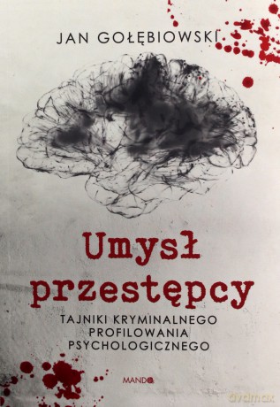 Umysł przestępcy - Jan Gołębiowski [KSIĄŻKA]
