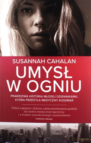 Umysł w ogniu - Susannah Cahalan [KSIĄŻKA]