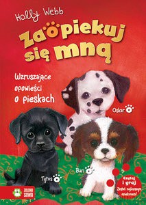Zaopiekuj się mną. Wzruszające opowieści o pieskach - Holly Webb [KSIĄŻKA]