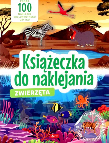 Zwierzęta. Książeczka do naklejania [KSIĄŻKA]