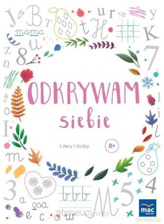 Odkrywam siebie. Litery i liczby. Poziom B+ - Wiesława Żaba-Żabińska [KSIĄŻKA]