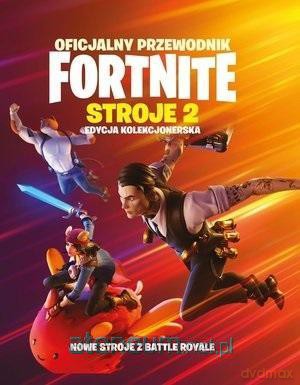 Oficjalny przewodnik Fortnite. Stroje 2 [KSIĄŻKA]
