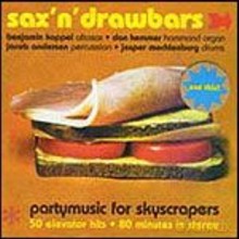 Sax'n'Drawbars (Benjamin Koppel): Partymusic for skyscrapers [CD]