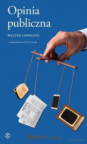 Opinia Publiczna - Walter Lippmann [KSIĄŻKA]