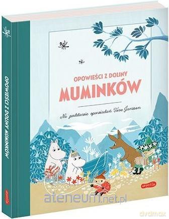 Opowieści z Doliny Muminków - Alex Haridi, Cecilia Davidson, Filippa Widlund [KSIĄŻKA]