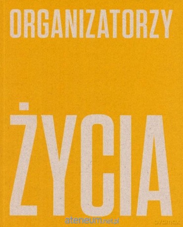 Organizatorzy życia [KSIĄŻKA]