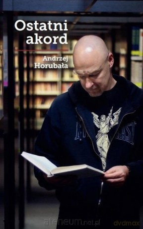 Ostatni akord - Andrzej Horubała [KSIĄŻKA]