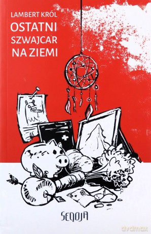 Ostatni Szwajcar na Ziemi - Lambert Król [KSIĄŻKA]
