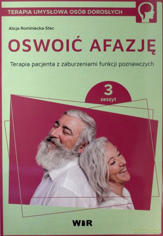 Oswoić afazję. Terapia pacjenta.. cz.3 - Alicja Rominiecka-Stec [KSIĄŻKA]