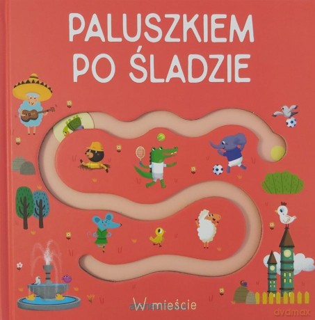 Paluszkiem po śladzie - W mieście [KSIĄŻKA]