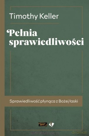 Pełnia sprawiedliwości - Timothy Keller [KSIĄŻKA]