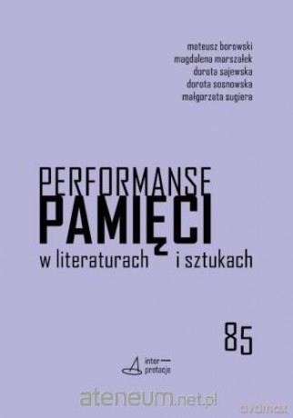 Performanse pamięci w literaturach i sztukach [KSIĄŻKA]