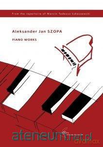 Piano Works - Aleksander Jan Szopa [KSIĄŻKA]