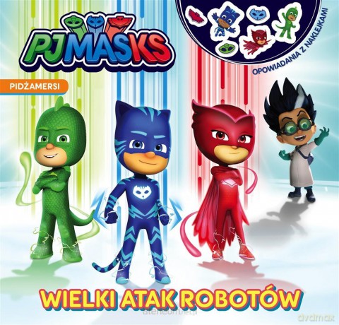 Pidżamersi. Opowiadania z naklejkami. Wielki atak robotów [KSIĄŻKA]