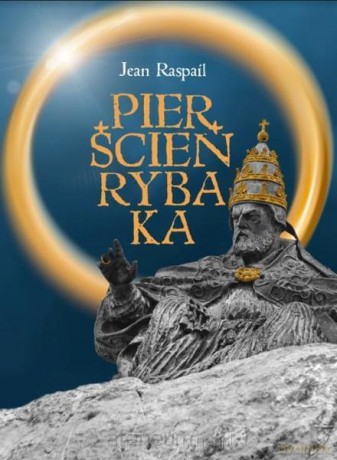 Pierścień Rybaka - Jean Raspail [KSIĄŻKA]