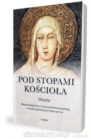 Pod stopami Kościoła [KSIĄŻKA]