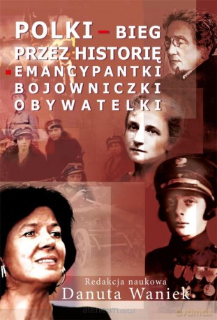 Polki - bieg przez historię - Danuta Waniek [KSIĄŻKA]